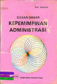 Dasar-dasar kepemimpinan administrasi