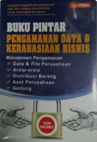 Buku pintar pengamanan data & kerahasiaan bisnis