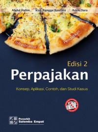 Perpajakan : konsep, aplikasi, contoh dan studi kasus