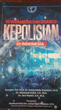 Kewenangan dan diskresi kepolisian di Indonesia