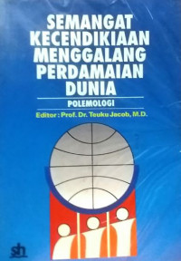 Polemologi : semangat kecendikiaan menggalang perdamainan dunia