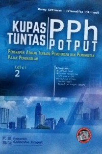 Kupas tuntas PPh POTPUT : penerapan aturan terbaru pemotongan dan pemungutan pajak penghasilan