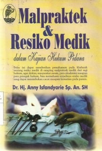 Malpraktek dan resiko medik dalam kajian hukum pidana