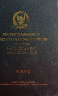 Proses pembahasan rancangan undang-undang tentang lalu lintas dan angkutan jalan (buku 1)