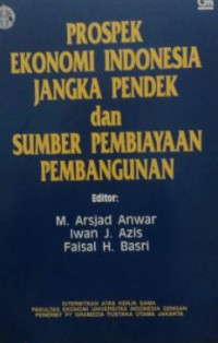 Prospek ekonomi Indonesia jangka pendek dan sumber pembiayaan pembangunan