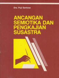 Ancaman semiotika dan pengkajian susastra