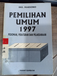 Pemilihan umum 1997 pedoman, peraturan dan pelaksanaan