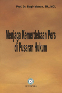 Menjaga kemerdekaan pers di pusaran hukum