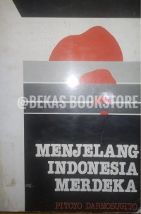 Menjelang Indonesia merdeka