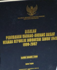 Risalah perubahan undang-undang dasar negara republik indonesia tahun 1995 : 1999-2002 (buku tiga)