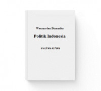 Wacana dan dinamika politik indonesia