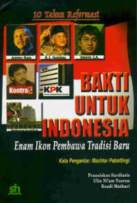 10 tahun reformasi bakti untuk Indonesia enam ikon pembawa tradisi baru