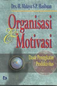 Organisasi & motivasi: dasar peningkatan produktivitas