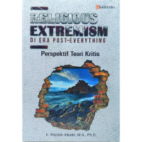 Religious Extremism : di era post-everything Perspesktif teori kritis