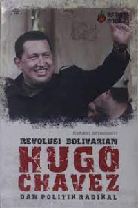 revolusi bolivarian hugo chavez dan politik radikal