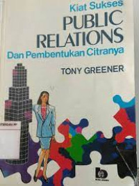 Kiat sukses public relations dan pembentukan citranya