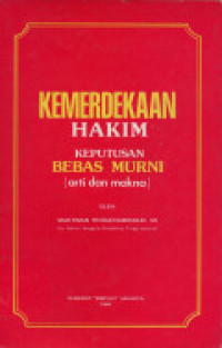 Kemerdekaan hakim keputusan bebas murni (arti dan makna)