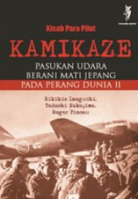 Kisah para pilot kamikaze: pasukan udara berani mati Jepang pada perang dunia II