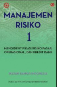 Manajemen risiko 1: mengidentifikasi risiko pasar, operasional, dan kredit bank