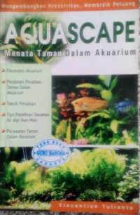 Aquascape : Menata Taman Dalam Akuarium