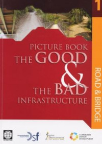 Picture book the good and the bad infrastructure : road aand bridge