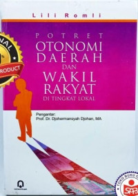 Potret otonomi daerah dan wakil rakyat di tingkat lokal