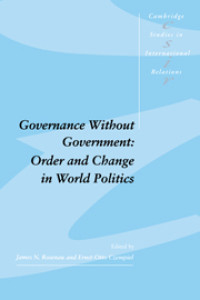 Governance without Government: Order and Change in World Politics