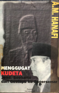 Meggugat Kudeta Jend. Soeharto dari Gestapu ke Supersemar