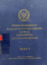 Proses pembahasan rancangan undang-undang tentang Usaha Mikro, Kecil dan Menengah (buku 2)