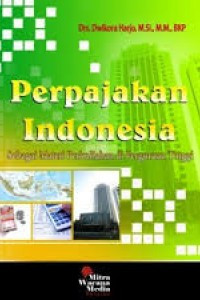 Perpajakan Indonesia : Sebagai Materi Perkuliahan di Perguruan Tinggi