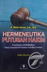 Hermeneutika putusan hakim : pendekatan multidisipliner dalam memahami putusan peradilan perdata