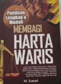 Panduan lengkap dan mudah : membagi harta waris