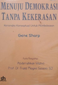 Menuju demokrasi tanpa kekerasan, kerangka konseptual untuk pembebasan