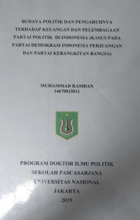 [Disertasi 2019] Budaya Politik dan Pengaruhnya Terhadap Keuangan dan Pelembagaan Partai Politik di Indonesia (Kasus Pada Partai Demokrasi Indonesia Perjuangan dan Partai Kebangkitan Bangsa)