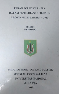 [Disertasi 2019] Peran Politik Ulama dalam Pemilihan Gubernur Provinsi DKI Jakarta 2017