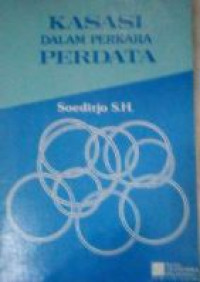 Kasasi dalam perkara perdata : sejarah, persyaratan, permasalahan