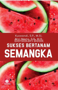 Sukses bertanam semangka