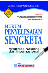 Hukum penyelesaian sengketa: arbitrase nasional indonesia dan internasional