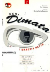 Seri dimata (pribadi manusia hatta) 2 : diujung dialog dengan Bung Karno