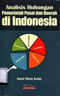 Analisis hubungan pemerintah pusat dan daerah di indonesia