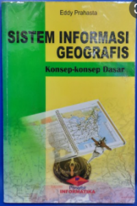 Sistem informasi geografis: konsep-konsep dasar