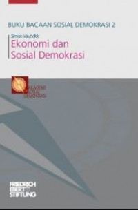 Buku bacaan sosial demokrasi 2: ekonomi dan sosial demokrasi