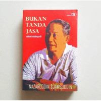 Bukan tanda jasa : sebuah otobiografi