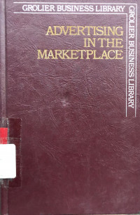 Grolier Business Library : Advertising in the Marketplace