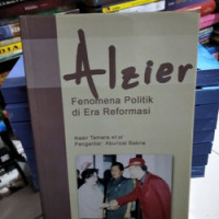 Alzier fenomena politik di era reformasi