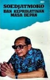 Soedjatmoko dan keprihatinan masa depan