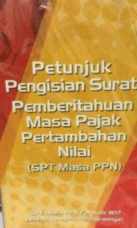 Petunjuk pengisian surat pemberitahuan masa pajak pertambahan nilai (SPT masa PPN)