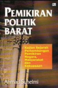 Pemikiran politik barat : kajian sejarah perkembangan pemikiran negara, masyarakat dan kekuasaan