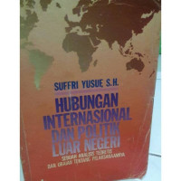 Hubungan internasional dan politik luar negeri: sebuah analisis teoretis dan uraian tentang pelaksanaannya