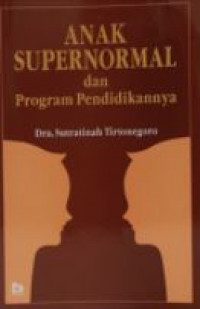 Anak supernormal dan program pendidikannya